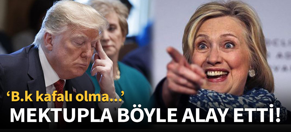 Clinton, Trump'ın mektubuyla böyle alay etti!