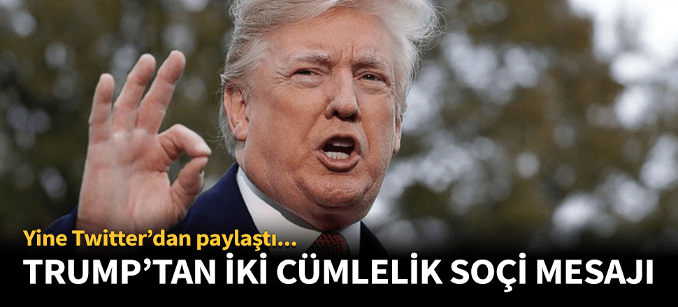 Trump'tan Soçi Mutabakatı'na ilk yorum!