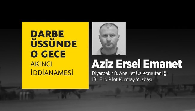 Darbe üssünde o gece: Aziz Ersel Emanet