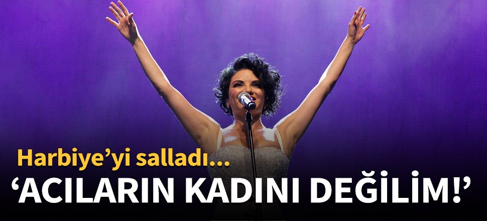 "Acıların kadını değilim!"