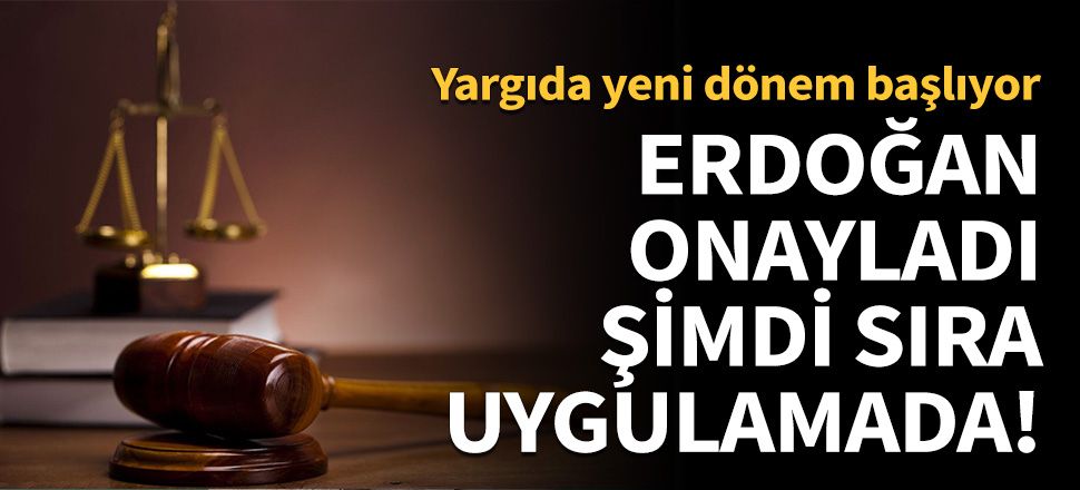 Cumhurbaşkanı Erdoğan onayladı, sıra uygulamada!
