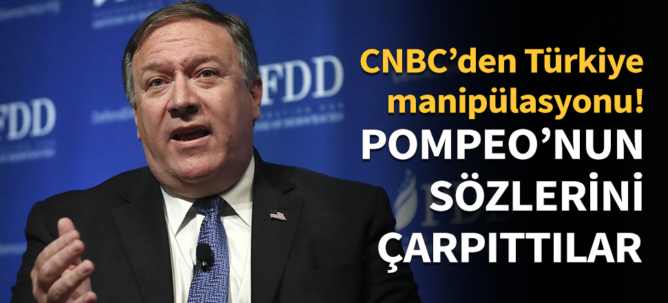 Pompeo'nun sözlerini böyle çarpıttılar...