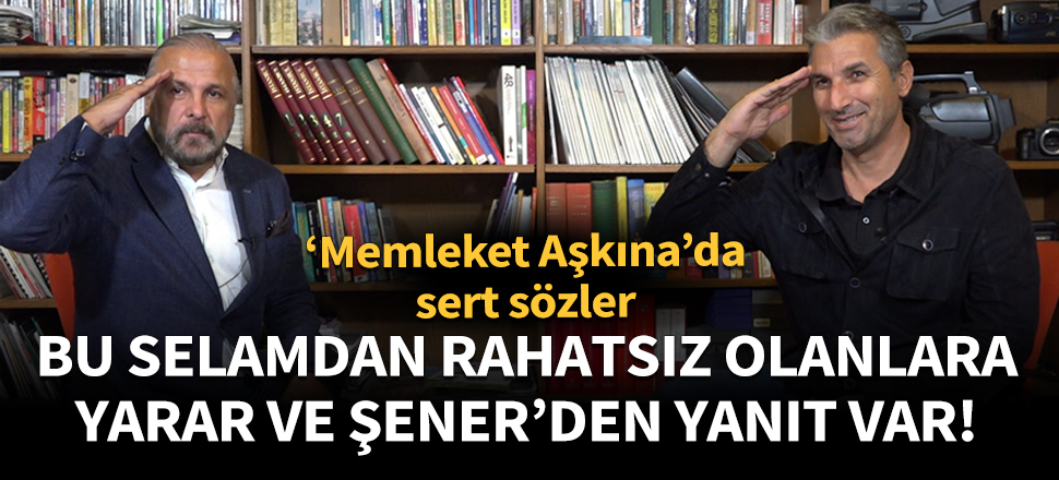 Bu selamdan rahatsız olanlara Yarar ve Şener’den yanıt