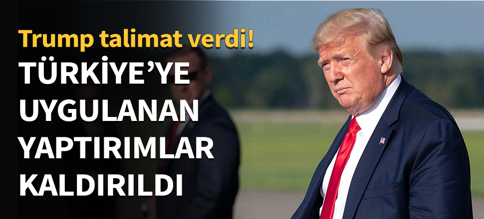 Türkiye'ye uygulanan yaptırımlar kaldırıldı...