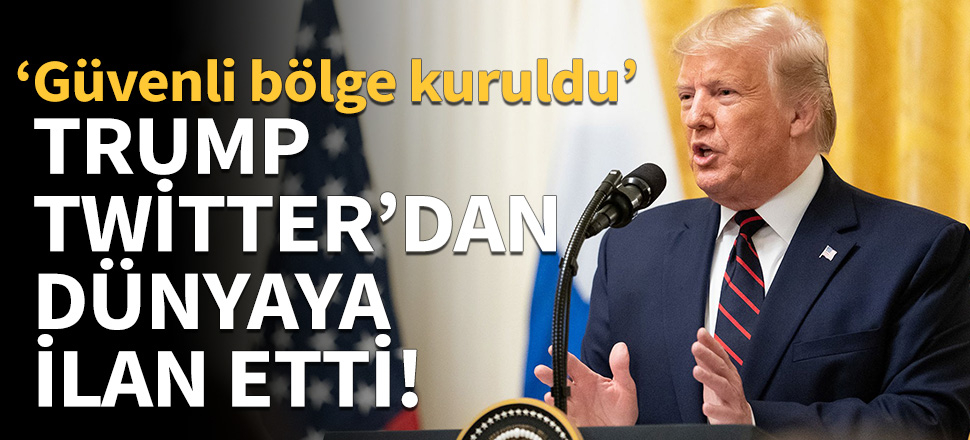 Trump Twitter'dan dünyaya ilan etti!