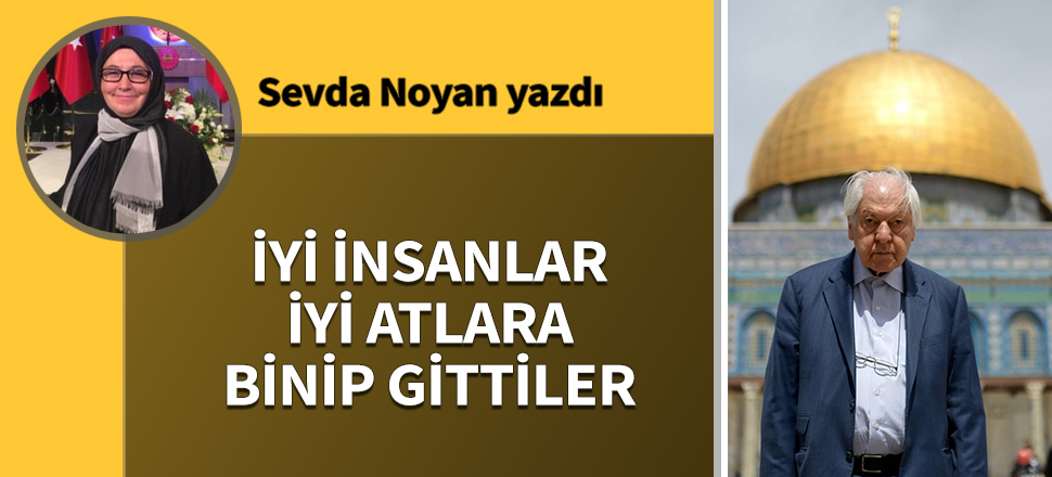 İyi insanlar iyi atlara binip gittiler