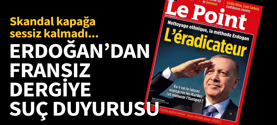 Erdoğan'dan Fransız dergiye suç duyurusu!