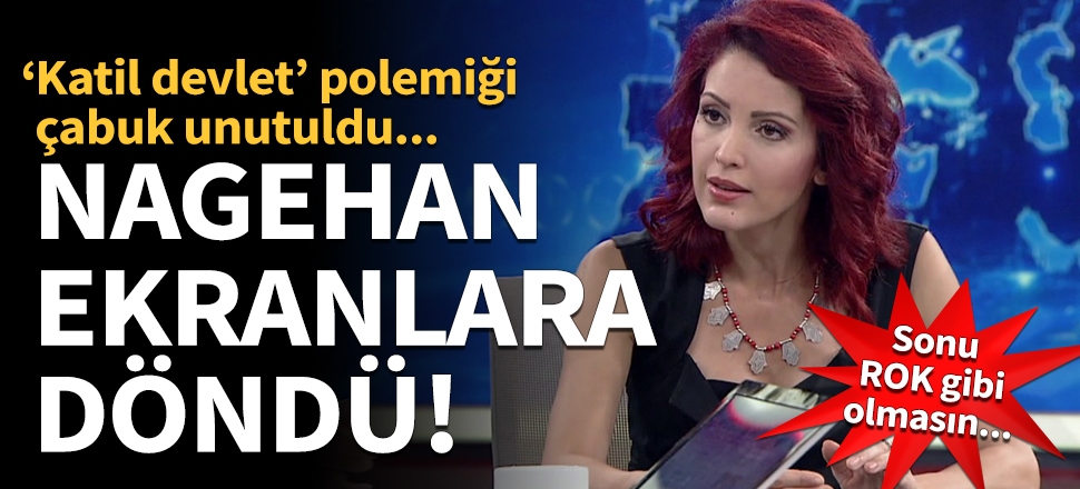 Nagehan Alçı ekranlara döndü!