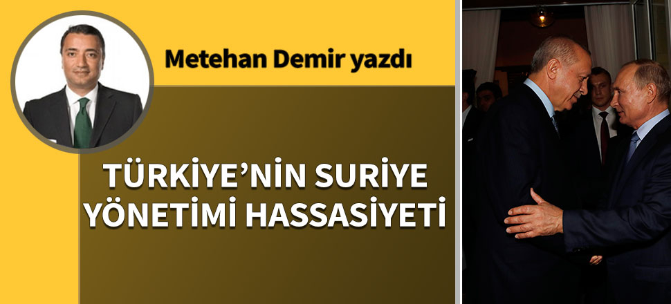 Türkiye'nin Suriye yönetimi hassasiyeti