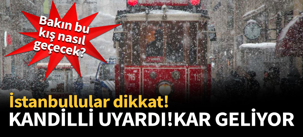 İstanbullular dikkat! Kandilli uyardı