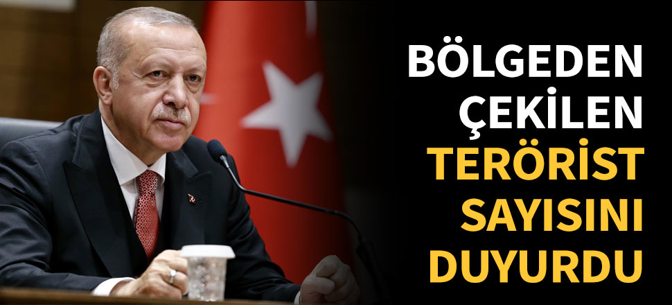 Erdoğan çekilen terörist sayısını duyurdu