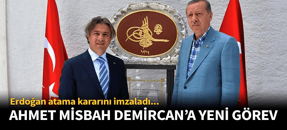Ahmet Misbah Demircan'a yeni görev!