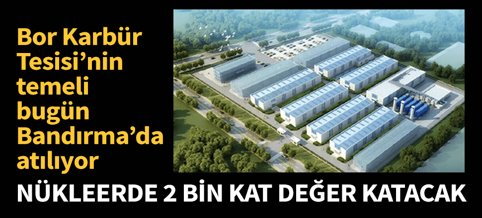 Nükleerde 2 bin kat katma değer sağlayacak!