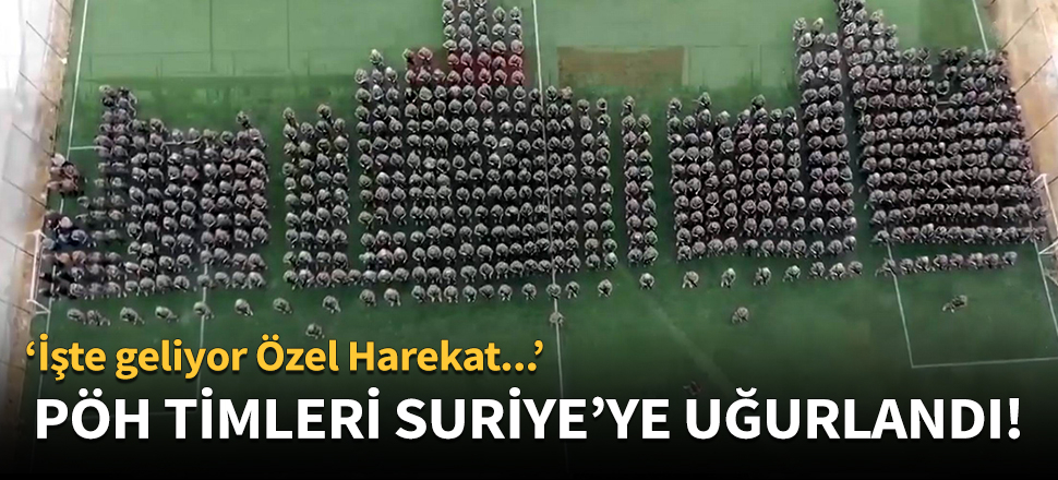 PÖH timleri Suriye'ye uğurlandı!