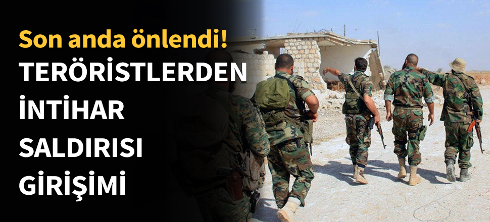 Teröristlerden intihar saldırısı girişimi...