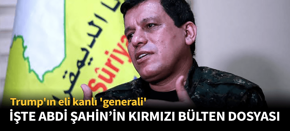 İşte Mazlum Kobani'nin 'kırmızı bülten' dosyası!