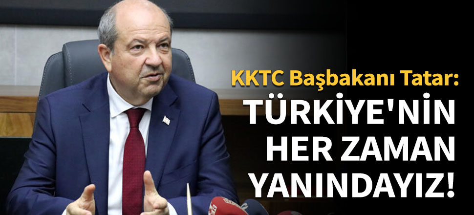KKTC Başbakanı: Türkiye'nin her zaman yanındayız