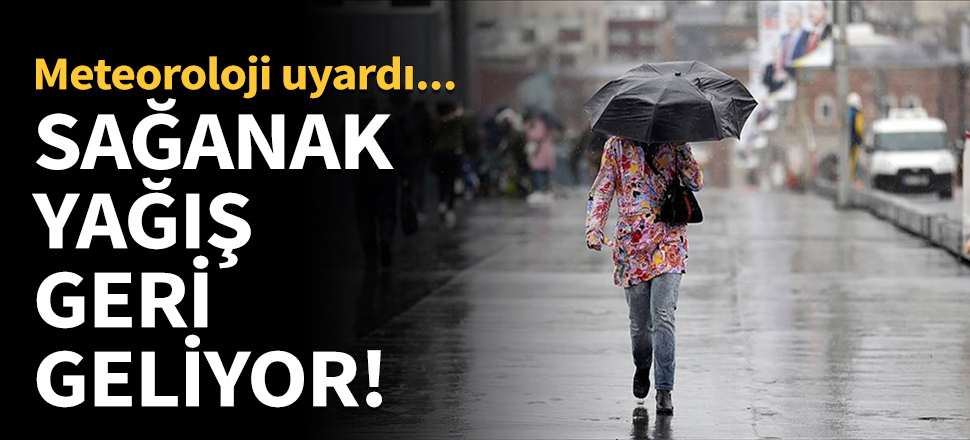 Meteoroloji'den yeni uyarı!
