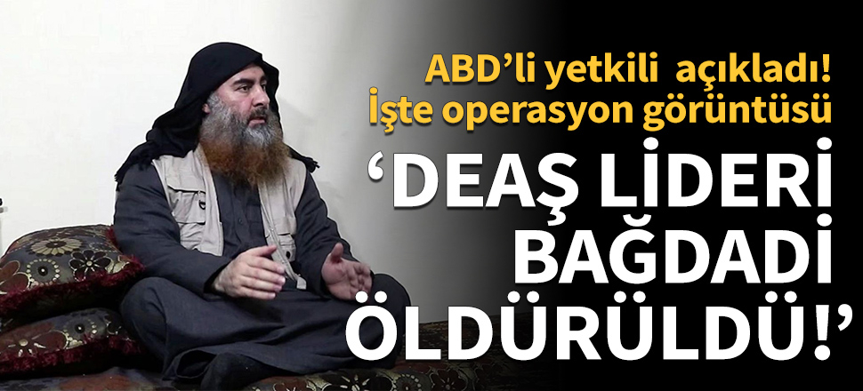 'DEAŞ lideri Bağdadi öldürüldü!'