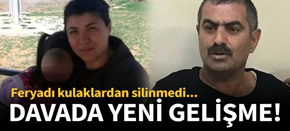 Emine Bulut cinayeti davasında yeni gelişme!