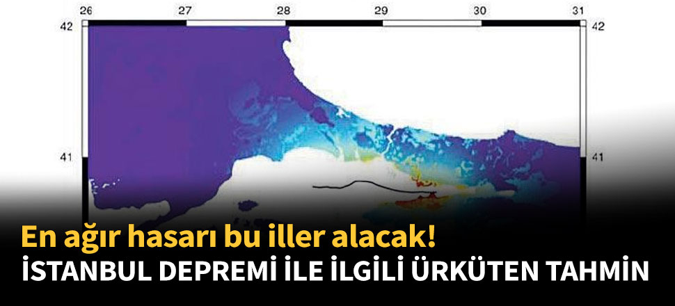 İstanbul depremi ile ilgili ürküten tahmin