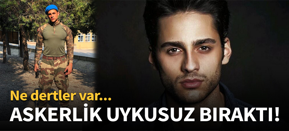 Askerlik uykusuz bıraktı!