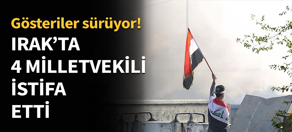 Irak'ta 4 milletvekili istifa etti...