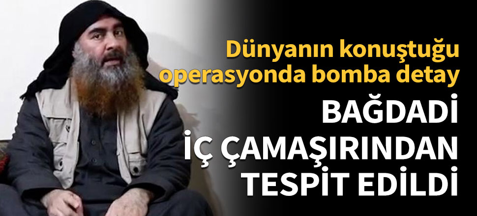 Bağdadi iç çamaşırından tespit edildi