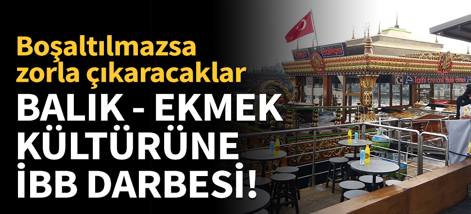 Eminönü'ndeki balık-ekmek kültürüne İBB darbesi!