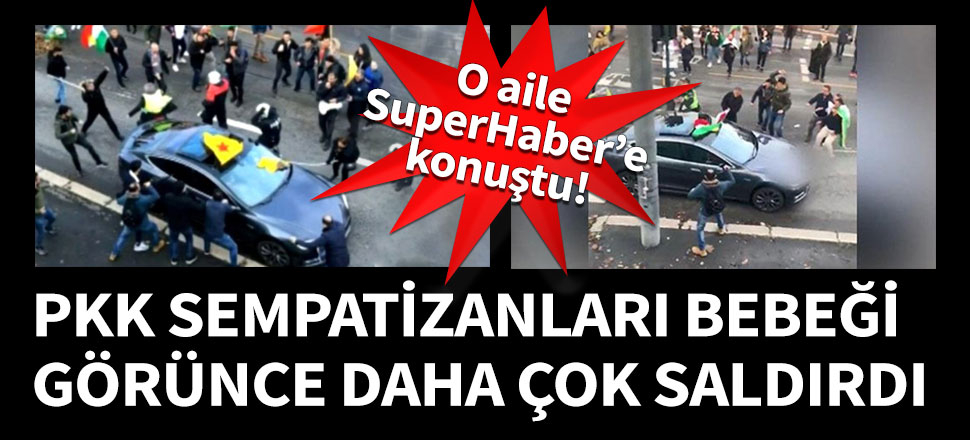 PKK yandaşları bebeği görünce daha çok saldırdı