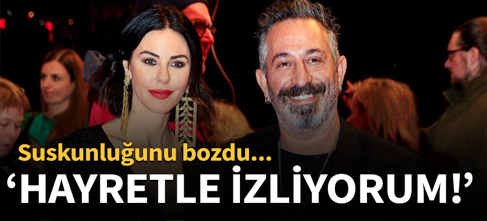 "Hayretle izliyorum"
