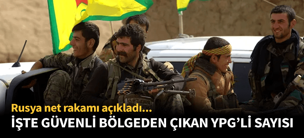İşte güvenli bölgeden çıkartılan terörist sayısı!