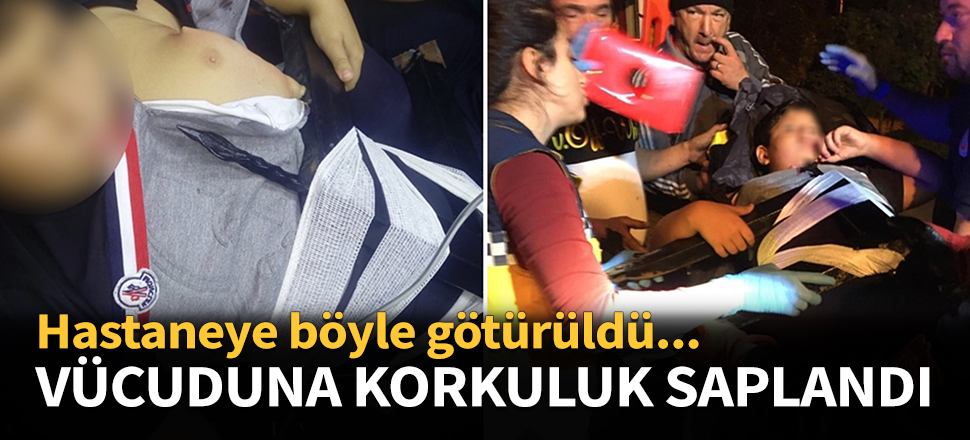 10 yaşındaki çocuğun vücuduna korkuluk saplandı...