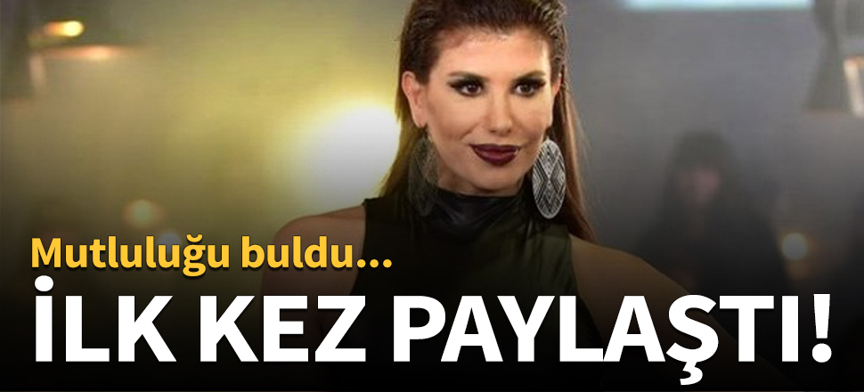 İlk kez paylaştı!