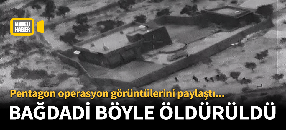 İşte Bağdadi operasyonundan ilk görüntüler!