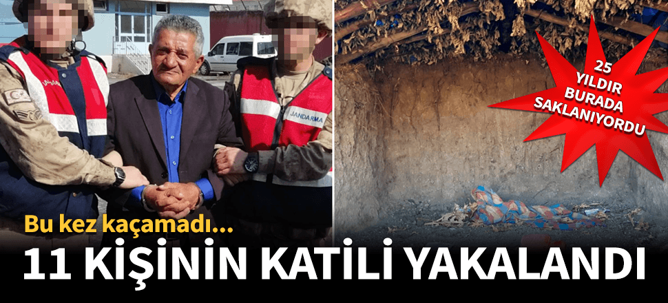 11 kişinin katiliydi 25 yıl sonra yakalandı!