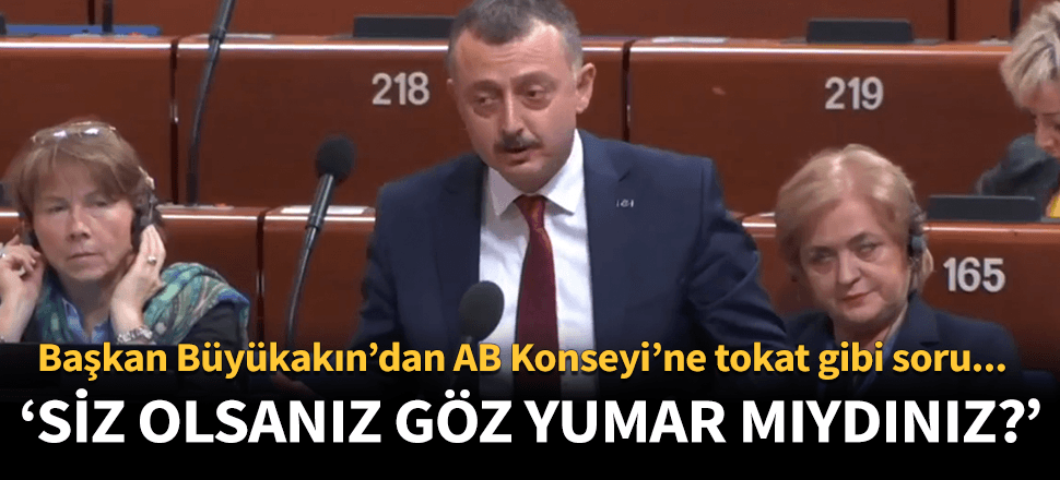 Başkan Büyükakın'dan AB'de tokat gibi sözler!
