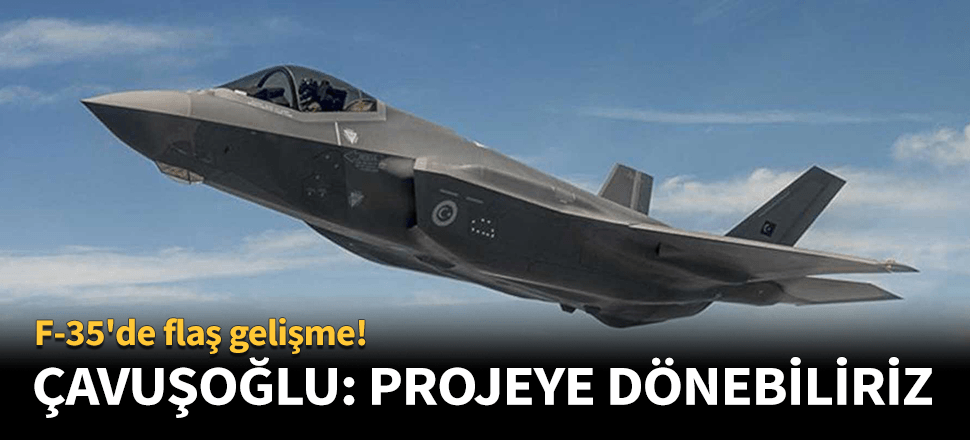 F-35'de flaş gelişme! "Projeye dönebiliriz"