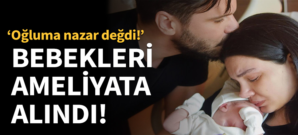 5 aylık bebekleri ameliyata alındı