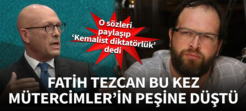 Fatih Tezcan bu kez Erol Mütercimler'in peşine düştü!