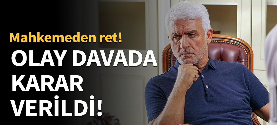 Olay davada karar verirdi!