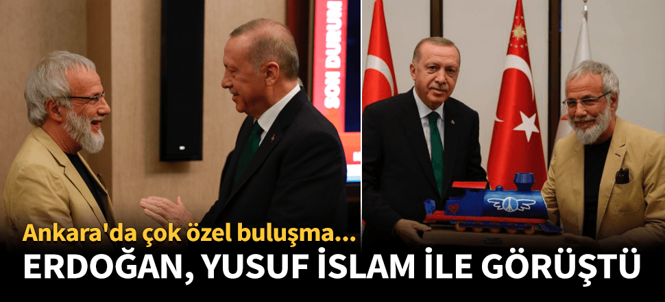Cumhurbaşkanı Erdoğan Yusuf İslam'la görüştü!