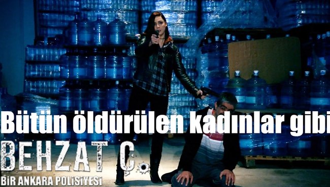 Behzat Ç.'den unutulmaz sahne..."Bütün öldürülen kadınlar gibi"