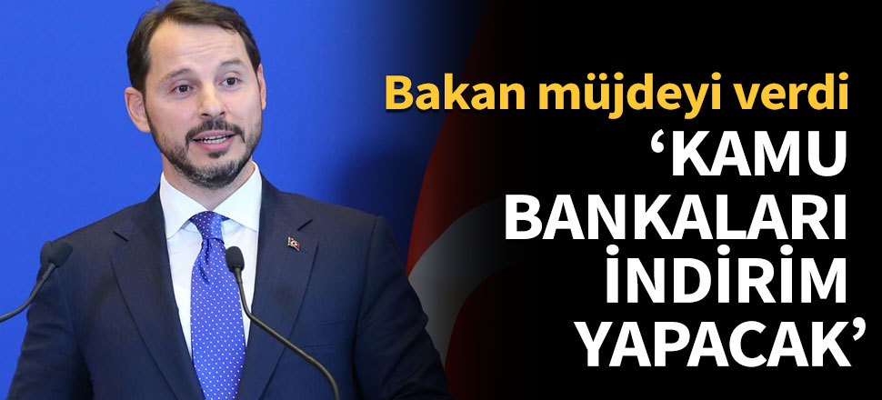 'Kamu bankaları indirim yapacak'
