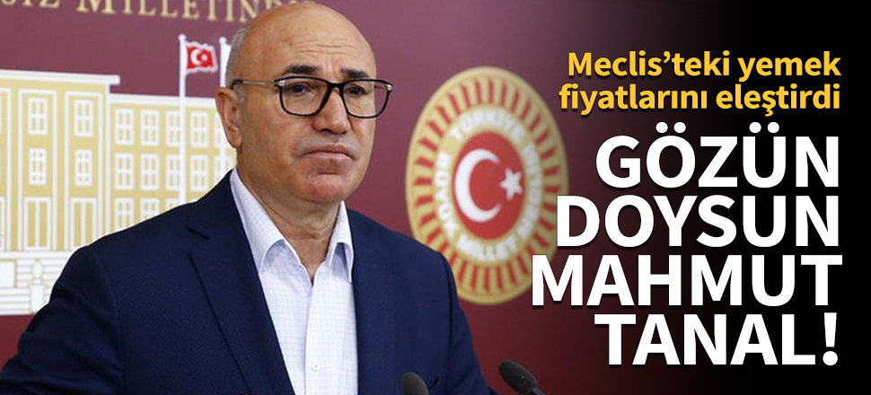 CHP'li vekil TBMM'deki yemek fiyatları beğenmedi!