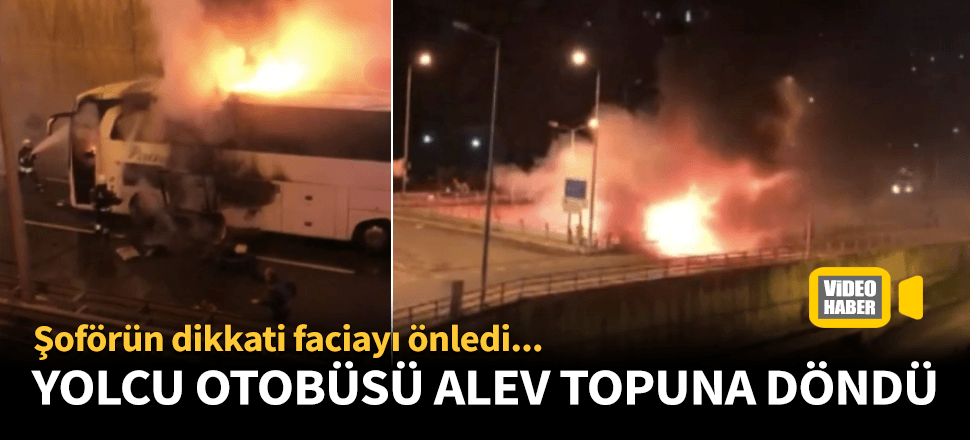 Trabzon'da yolcu otobüsü alev topuna döndü!