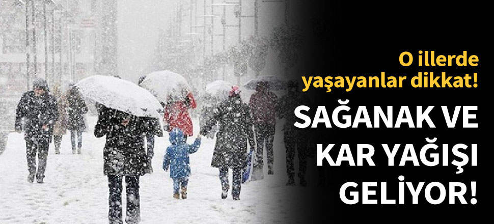 Meteoroloji’den kar ve sağanak yağış uyarısı