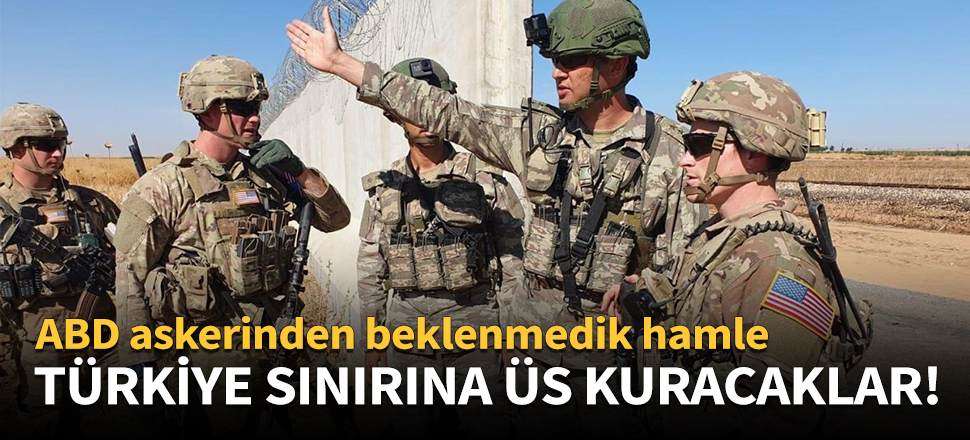 ABD askeri Türkiye sınırına geri dönüyor!