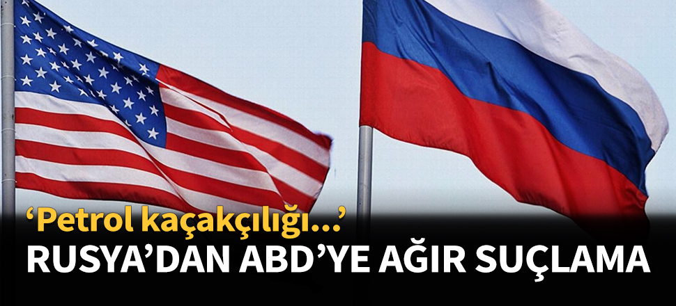 Rusya'dan ABD'ye ağır suçlama...