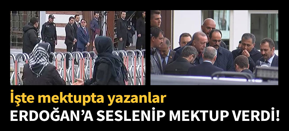 Erdoğan'a seslenip mektup verdi
